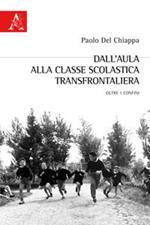 Dall'aula alla classe scolastica transfrontaliera. Oltre i confini