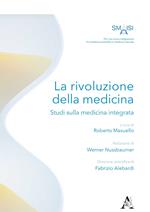 La rivoluzione della medicina. Studi sulla medicina integrata