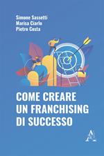 Come creare un franchising di successo