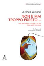 Non è mai troppo presto... Per ripensare l'educazione nell'era digitale