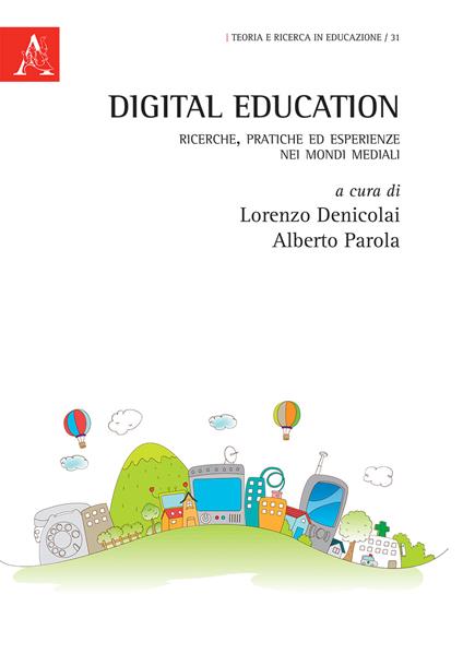 Digital education. Ricerche, pratiche ed esperienze nei mondi mediali - copertina