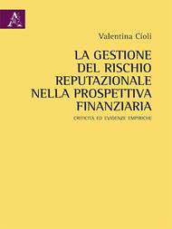 La gestione del rischio reputazionale nella prospettiva finanziaria. Criticità ed evidenze empiriche