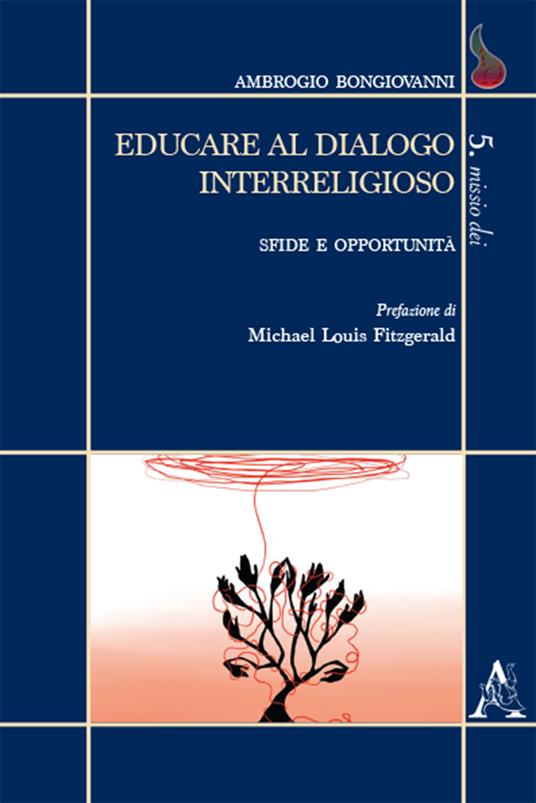 Educare al dialogo interreligioso. Sfide e opportunità - Ambrogio Bongiovanni - copertina