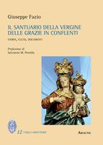 Il Santuario della Vergine delle Grazie in Conflenti. Storia, culto, documenti