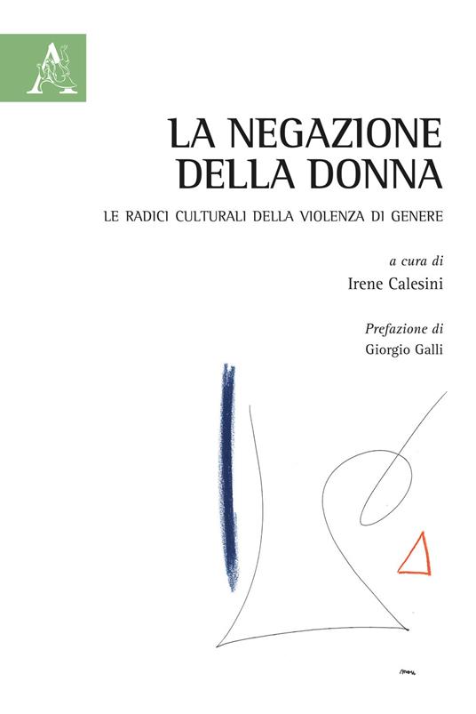 La negazione della donna. Le radici culturali della violenza di genere - copertina