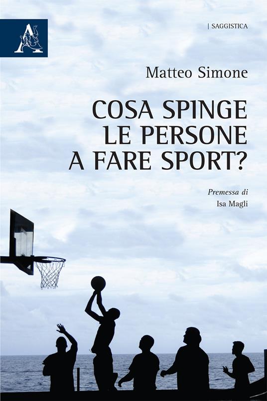 Cosa spinge le persone a fare sport? - Matteo Simone - copertina