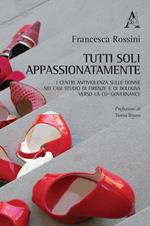 Tutti soli appassionatamente. I Centri antiviolenza sulle donne nei casi studio di Firenze e di Bologna verso la co-governance