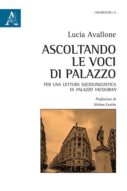 Ascoltando le voci di Palazzo. Per una lettura sociolinguistica di Palazzo Yacoubian - Lucia Avallone - copertina