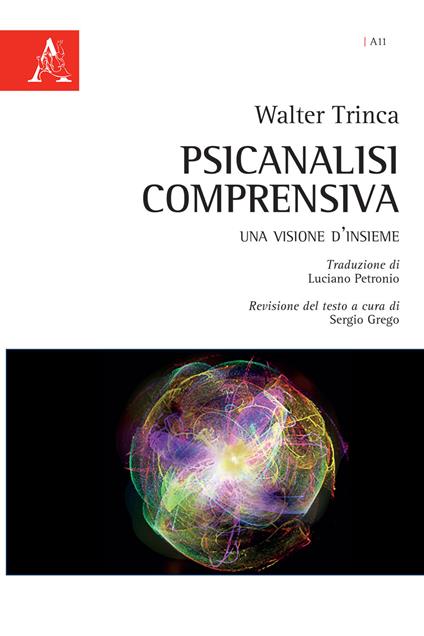 Psicanalisi comprensiva. Una visione d'insieme - Walter Trinca - copertina