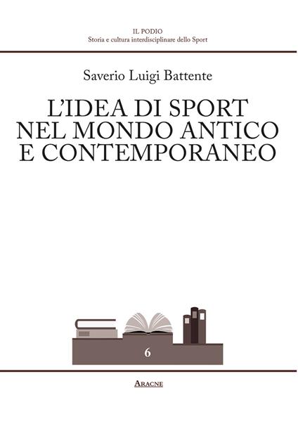 L' dea di sport nel mondo antico e contemporaneo - Saverio Luigi Battente - copertina