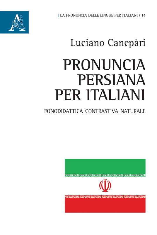 Pronuncia persiana per italiani. Fonodidattica contrastiva naturale - Luciano Canepari - copertina