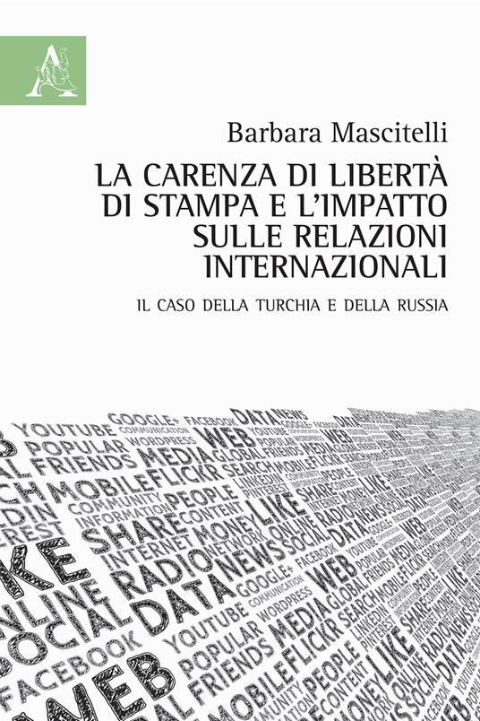 La carenza di libertà di stampa e l'impatto sulle relazioni internazionali. Il caso della Turchia e della Russia - Barbara Mascitelli - copertina