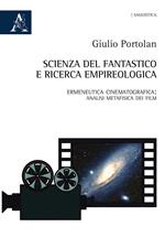 Scienza del fantastico e ricerca empireologica. Ermeneutica cinematografica: analisi metafisica dei film