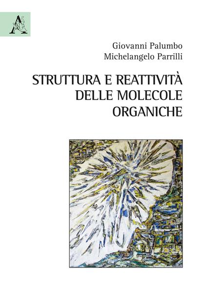 Struttura e reattività delle molecole organiche - Giovanni Palumbo,Michelangelo Parrilli - copertina
