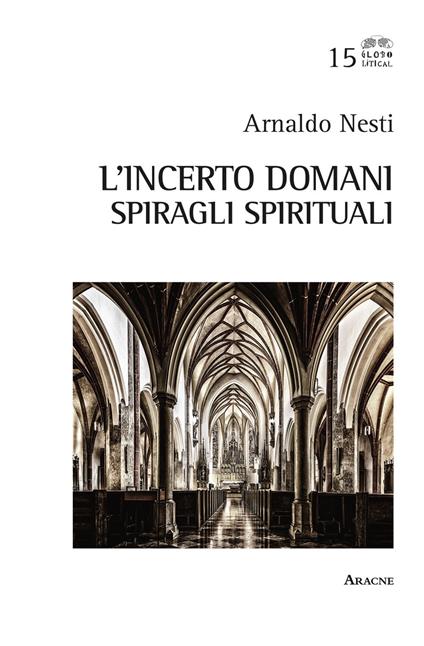 L' incerto domani. Spiragli spirituali - Arnaldo Nesti - copertina