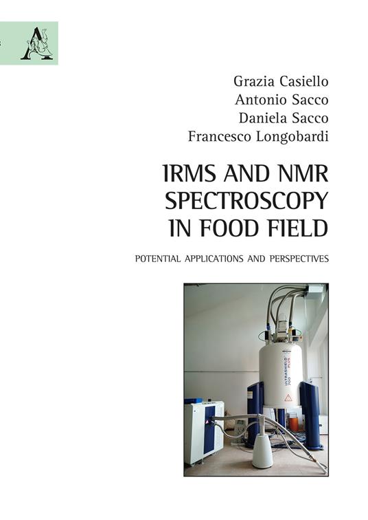IRMS and NMR spectroscopy in food field. Potential applications and perspectives - Daniela Sacco,Antonio Sacco,Francesco Longobardi - copertina