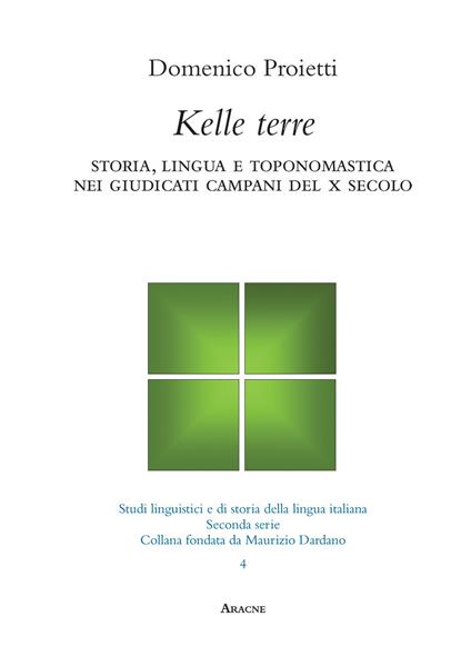 Kelle terre. Lingua, storia e toponomastica nei giudicati campani del X secolo - Domenico Proietti - copertina