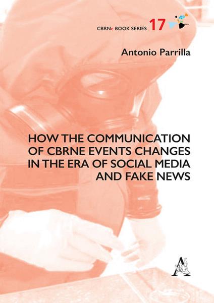 How the communication of Cbrne events changes in the era of social media and fake news - Antonio Parrilla - copertina