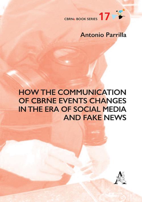 How the communication of Cbrne events changes in the era of social media and fake news - Antonio Parrilla - copertina