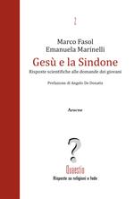 Gesù e la Sindone. Risposte scientifiche alle domande dei giovani