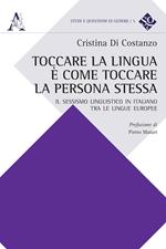 Toccare la lingua è come toccare la persona stessa. Il sessismo linguistico in italiano tra le lingue europee