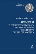 Sinderesi. La conoscenza immediata dei principî morali tra Medioevo e prima Età Moderna