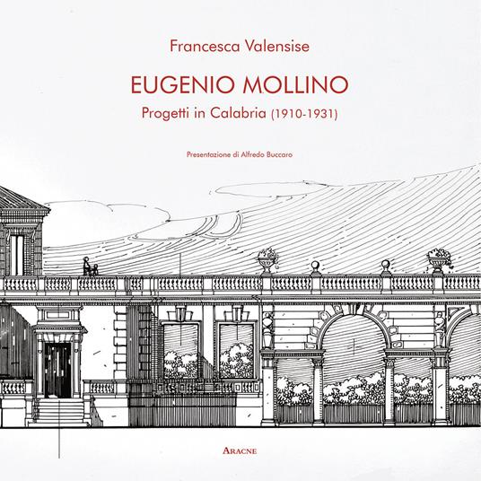 Eugenio Mollino. Progetti in Calabria (1910-1931) - Francesca Valensise - copertina