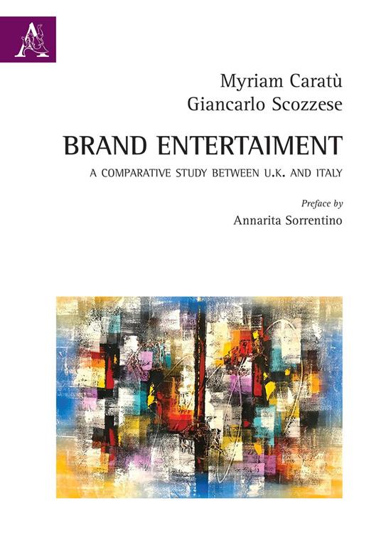 Brand entertainment. A comparative study between England and Italy - Giancarlo Scozzese,Myriam Caratù - copertina