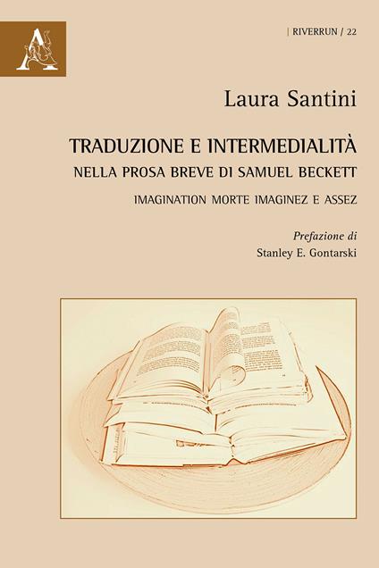 Traduzione e intermedialità nella prosa breve di Samuel Beckett. Imagination morte imaginez e Assez. Ediz. italiana e inglese - Laura Santini - copertina