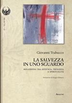 La salvezza in uno sguardo. Riflessioni tra estetica, teologia e spiritualità