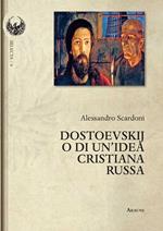 Dostoevskij o di un'idea cristiana russa