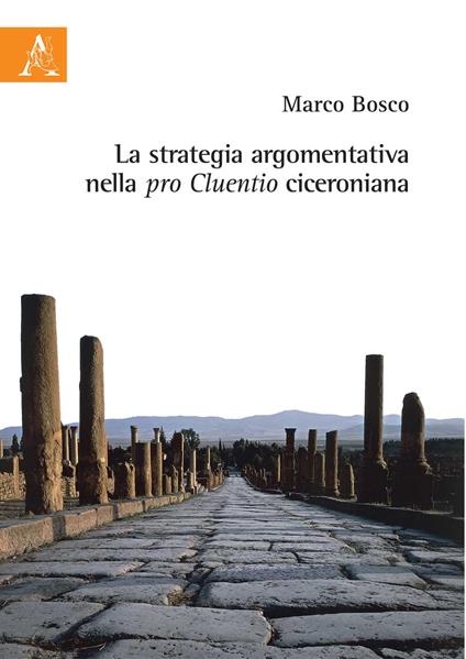 La strategia argomentativa nella pro Cluentio ciceroniana - Marco Bosco - copertina