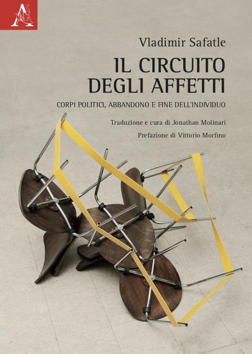 Il circuito degli affetti. Corpi politici, abbandono e il fine dell'individuo - Vladimir Pinheiro Safatle - copertina