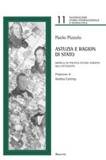 Astuzia e ragion di Stato. Modelli di politica estera europea nell'Ottocento