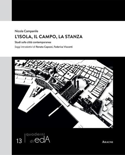 L' isola, il campo, la stanza. Studi sulla città contemporanea - Nicola Campanile - copertina