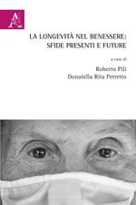 La longevità nel benessere: sfide presenti e future