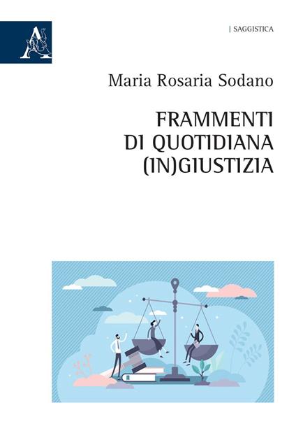 Frammenti di quotidiana (in)giustizia - Maria Rosaria Sodano - copertina