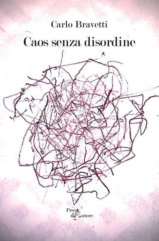Caos senza disordine - Carlo Bravetti - copertina
