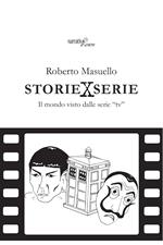 Storie x serie. Il mondo visto dalle serie «tv»