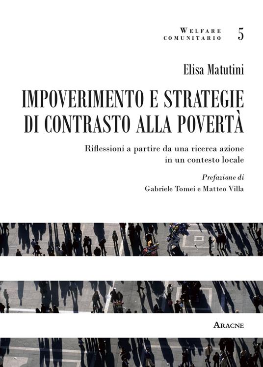 Impoverimento e strategie di contrasto alla povertà. Riflessioni a partire da una ricerca azione in un contesto locale - Elisa Matutini - copertina