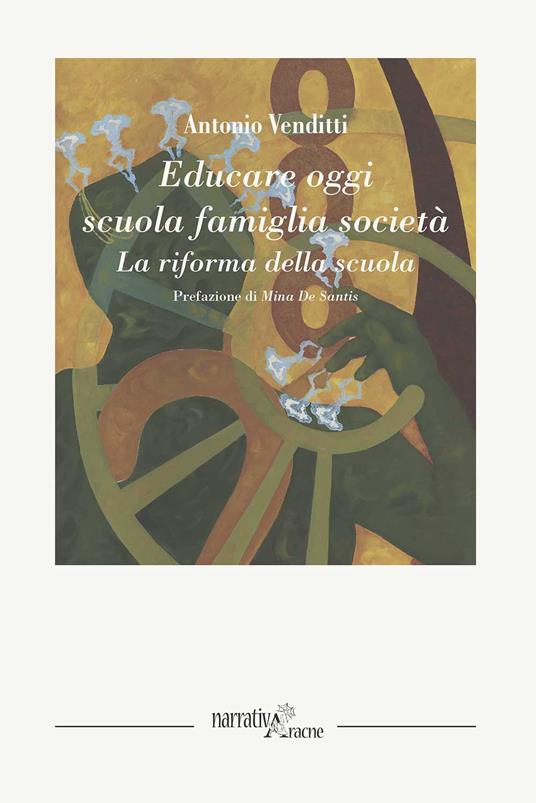 Educare oggi: scuola famiglia società. La riforma della scuola - Antonio Venditti - copertina