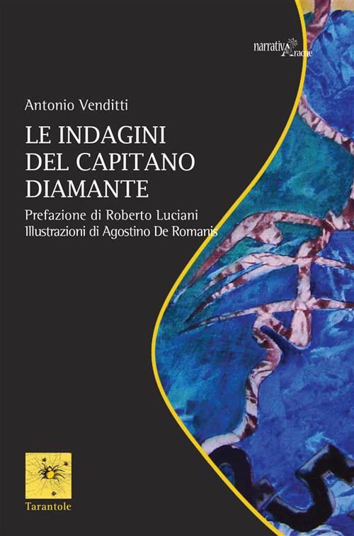 Le indagini del capitano Diamante - Antonio Venditti,Agostino De Romanis - ebook