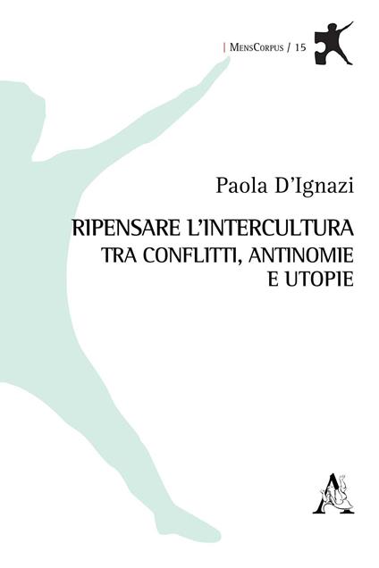 Ripensare l'intercultura tra conflitti, antinomie e utopie - Paola D'Ignazi - copertina