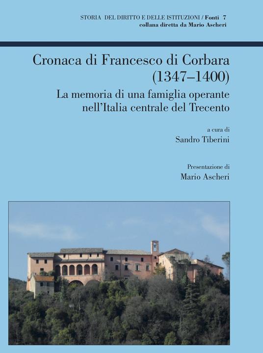 Cronaca di Francesco di Corbara (1347-1400). La memoria di una famiglia operante nell'Italia centrale del Trecento - copertina
