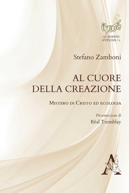 Al cuore della creazione. Mistero di Cristo ed ecologia - Stefano Zamboni - copertina