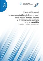 Le valutazioni del capitale economico delle Piccole e Medie Imprese a fini di garanzia societaria nel quadro dei PIV. Criticità e possibili semplificazioni