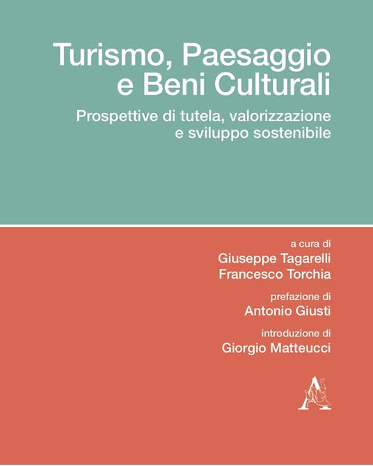 Turismo, paesaggio e beni culturali. Prospettive di tutela, valorizzazione e sviluppo sostenibile - copertina