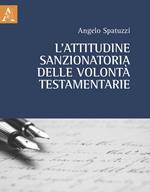 L' attitudine sanzionatoria delle volontà testamentarie