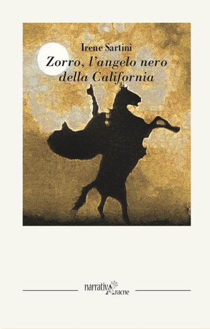 Zorro. L'angelo nero della California - Irene Sartini - copertina