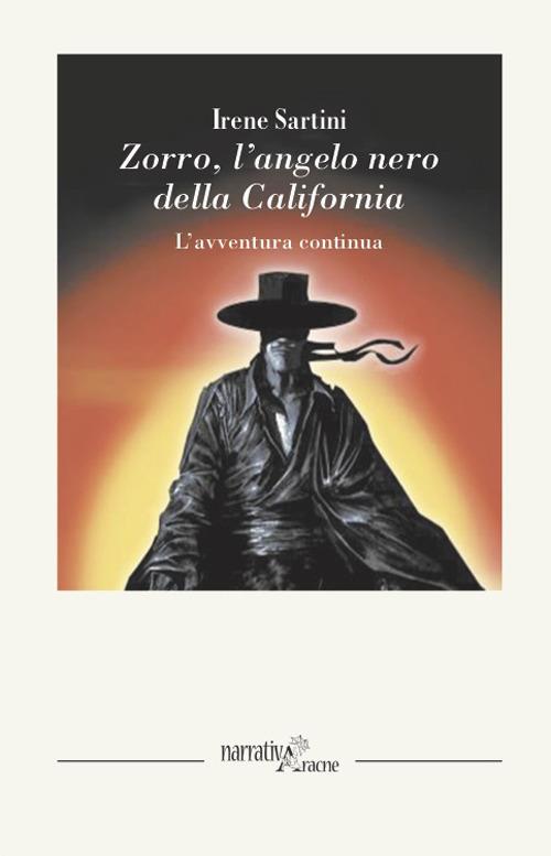 Zorro. L'angelo nero della California. L'avventura continua - Irene Sartini - copertina